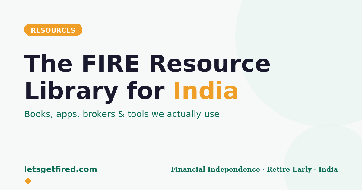 FIRE resources India — books, apps, brokers and tools recommended by Lets Get FIREd