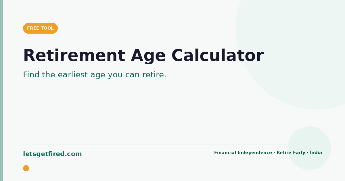 Retirement age calculator India &mdash; find the earliest age you can retire
